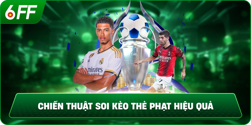 Chiến thuật soi kèo thẻ phạt hiệu quả