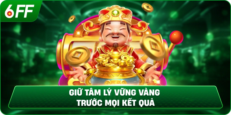 Giữ tâm lý vững vàng trước mọi kết quả