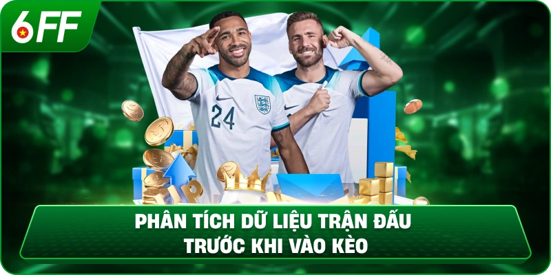 Phân tích dữ liệu trận đấu trước khi vào kèo