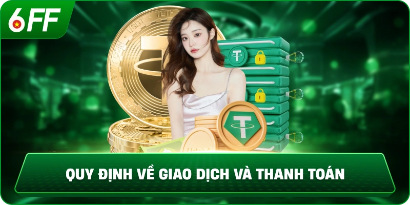 Quy định về giao dịch và thanh toán