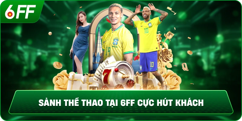 Sảnh thể thao tại 6FF cực hút khách