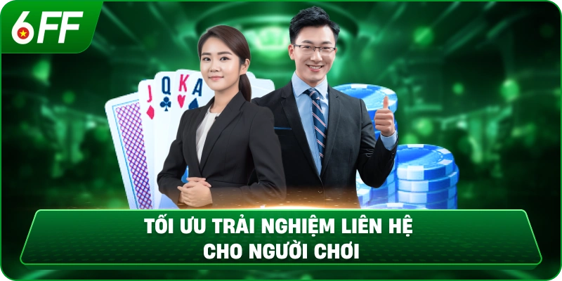 Tối ưu trải nghiệm liên hệ cho người chơi
